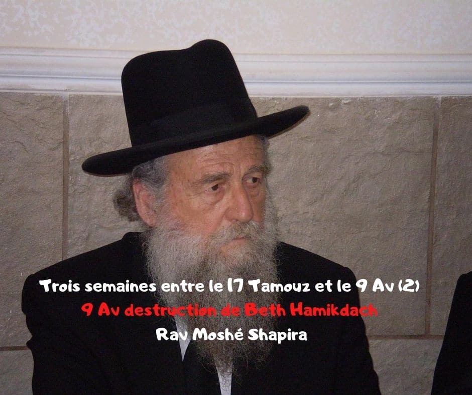 9 Av destruction de Beth Hamikdach - Rav Moshé Shapira