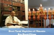 Divré Torah Vayéchev et ‘Hanouka - Rav David PITOUN