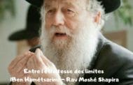 Entre l'étroitesse des limites - Rav Moshé Shapira