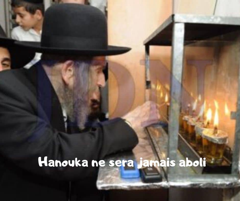 Hanouka ne sera jamais aboli - Halacha Yomit