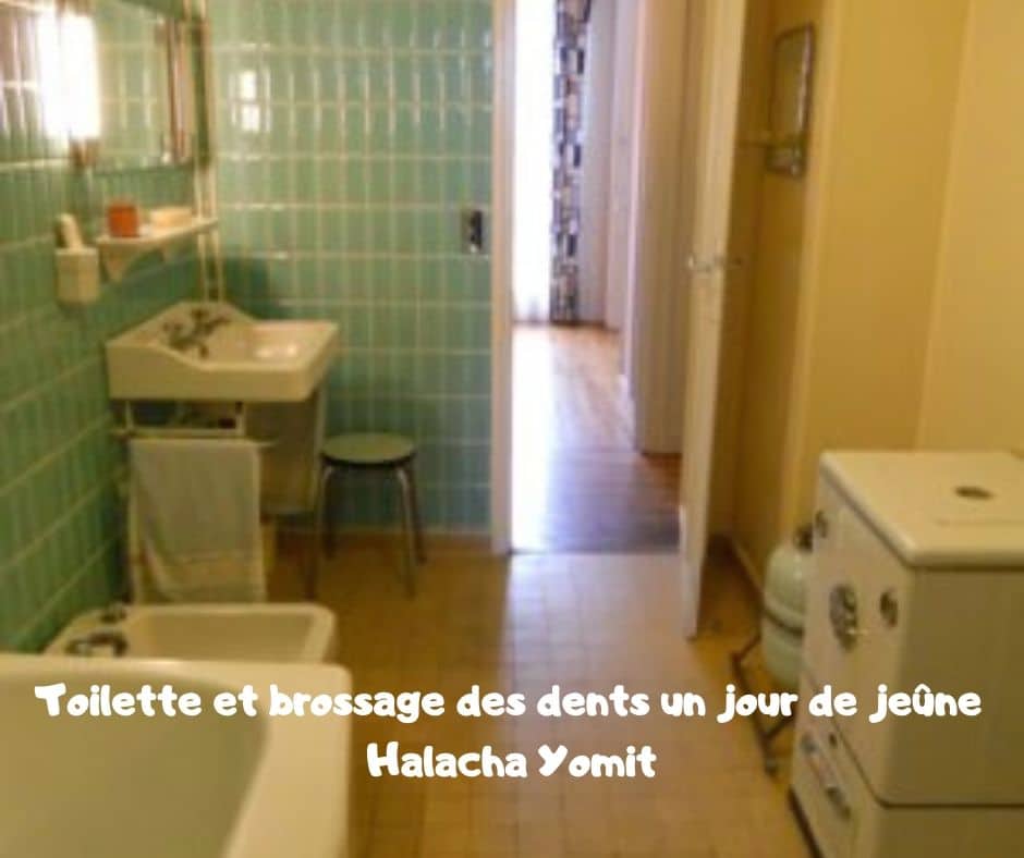 Toilette et brossage des dents un jour de jeûne - Halacha Yomit