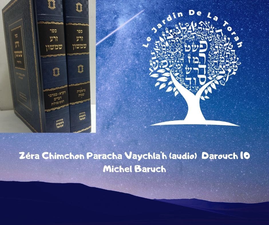 Zéra Chimchon Paracha Vaychla'h (audio) .  Darouch 10.