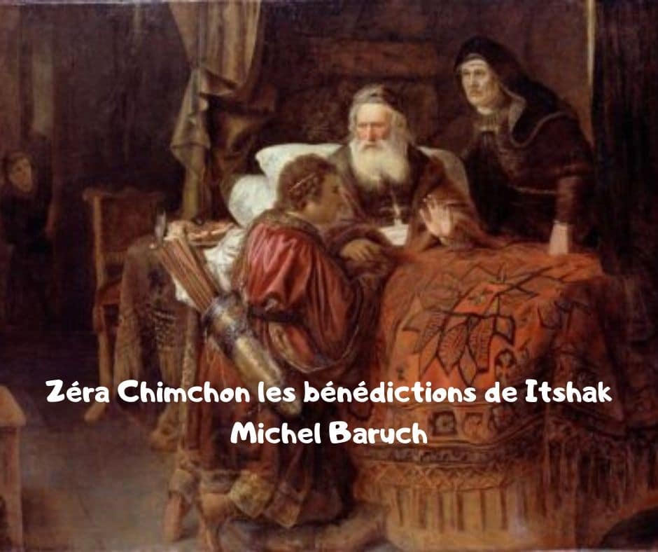 Zera Chimchon les bénédictions de Itshak. Parashat Toledot Darouch 15