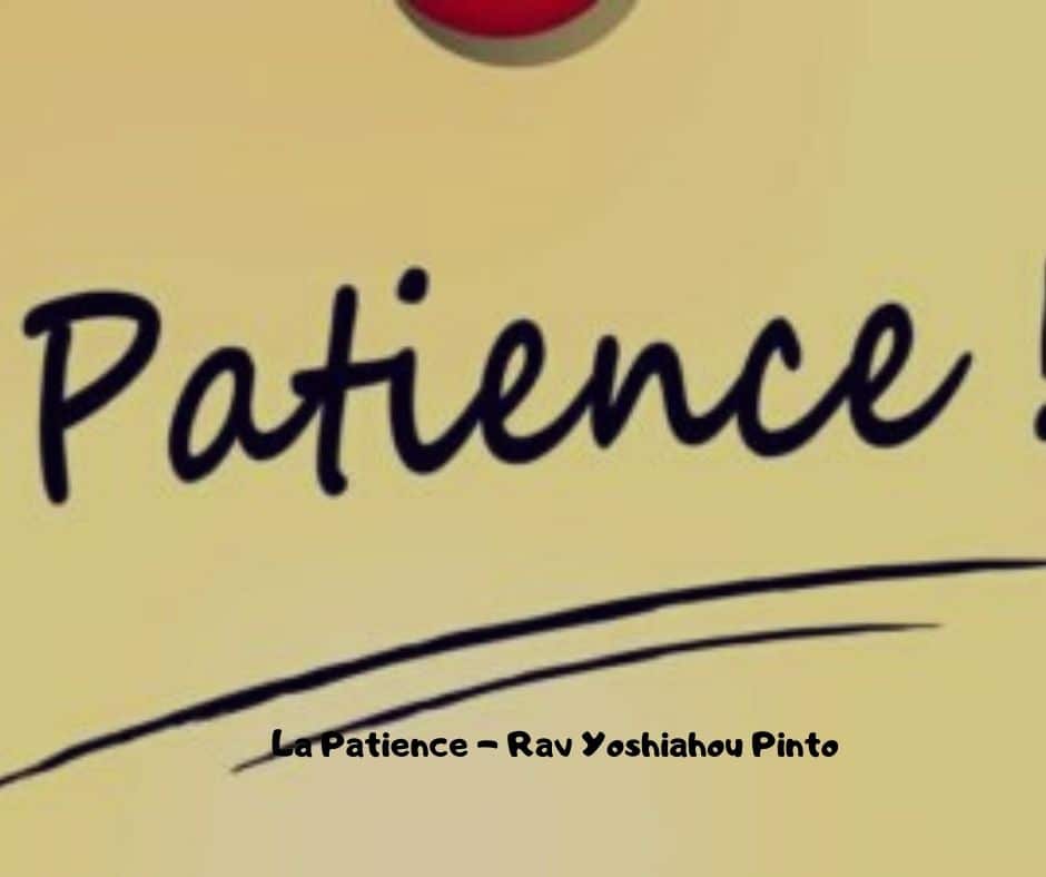 La Patience - Rav Yoshiahou Yossef Pinto Shlita