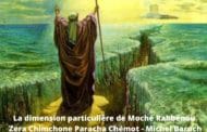 La dimension particulière de Moché Rabbénou Zera Chimchon Chémot