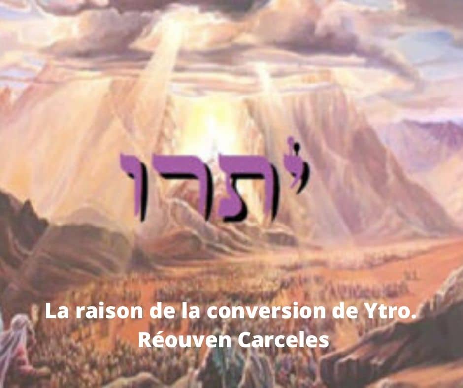 La raison de la conversion de Ytro. Réouven Carceles