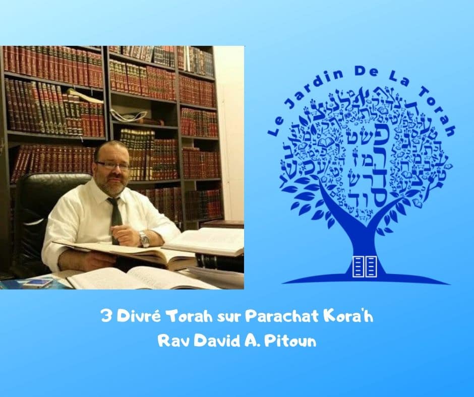 3 Divré Torah Paracha Kora'h - Rav David Pitoun