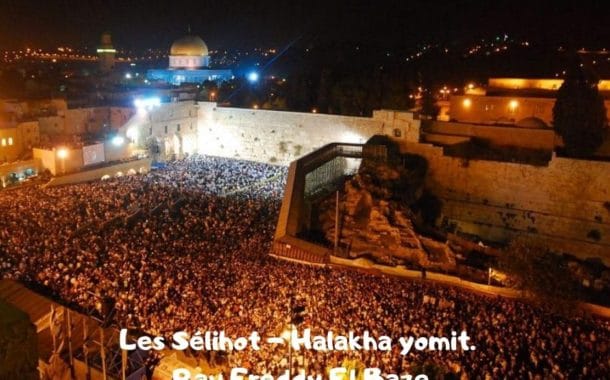 Les Sélihot - Halakha yomit. Rav Freddy El Baze