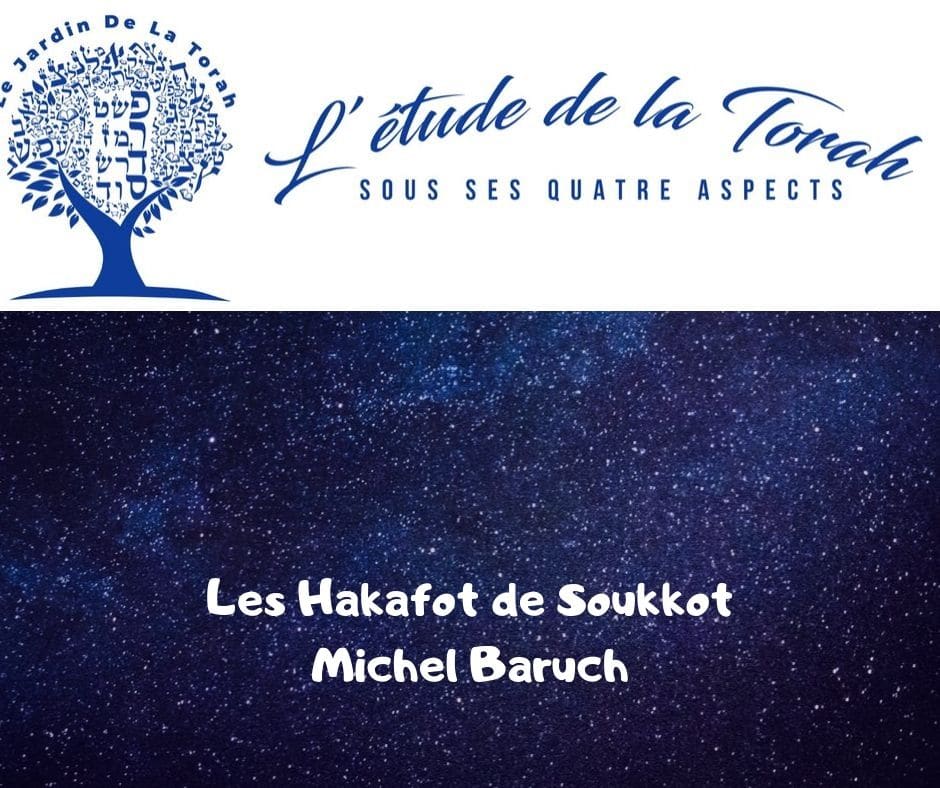 Approfondissement sur Soukkot - Les Hakafot de Soukkot -  Michel Baruch