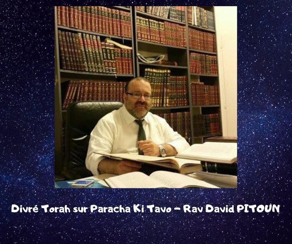 Divré Torah Paracha Ki Tavo - Rav David Pitoun