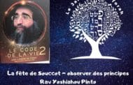 La fête de Souccot - observer des principes. Rav Yoshiahou Pinto