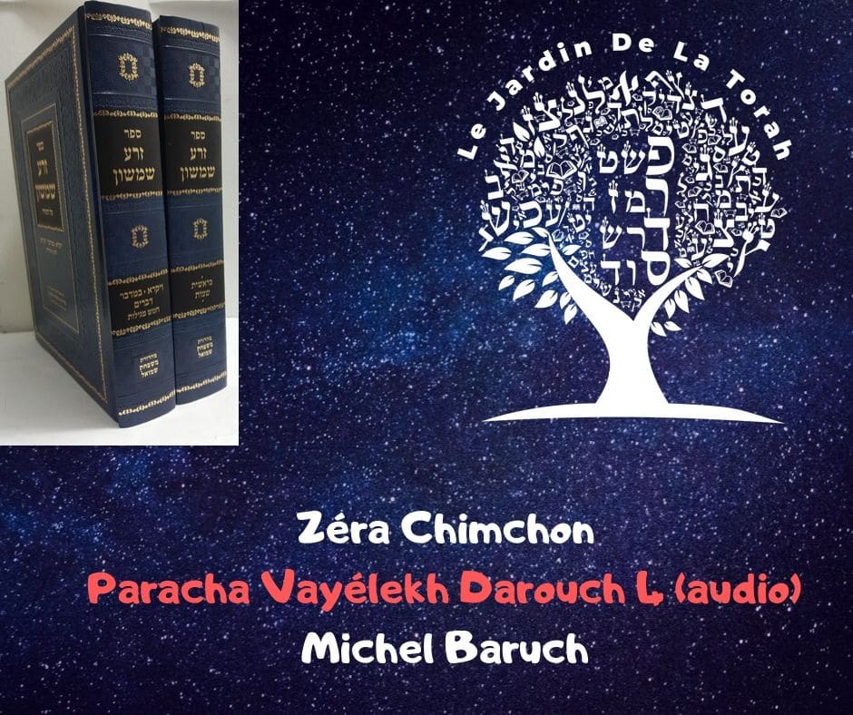 Zéra Chimchon Paracha Vayélekh.  Darouch 4 (audio). Michel Baruch