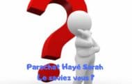 Parachat Hayé Sarah Le saviez vous