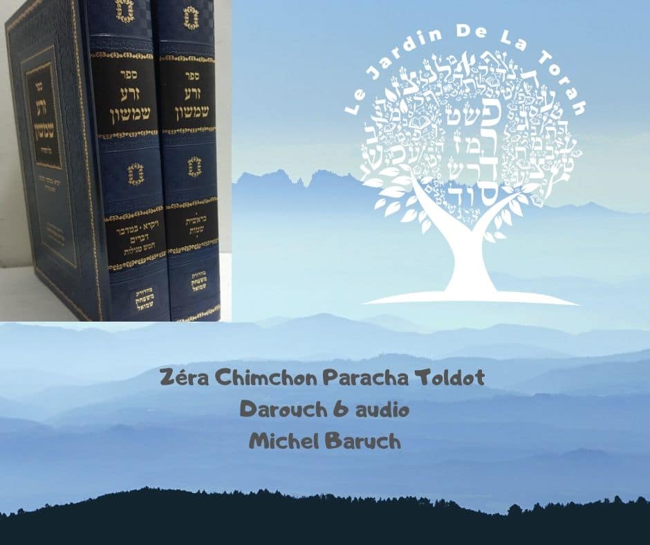 Zera Chimchon Paracha Tolédot (audio)  Darouch 6. Michel Baruch