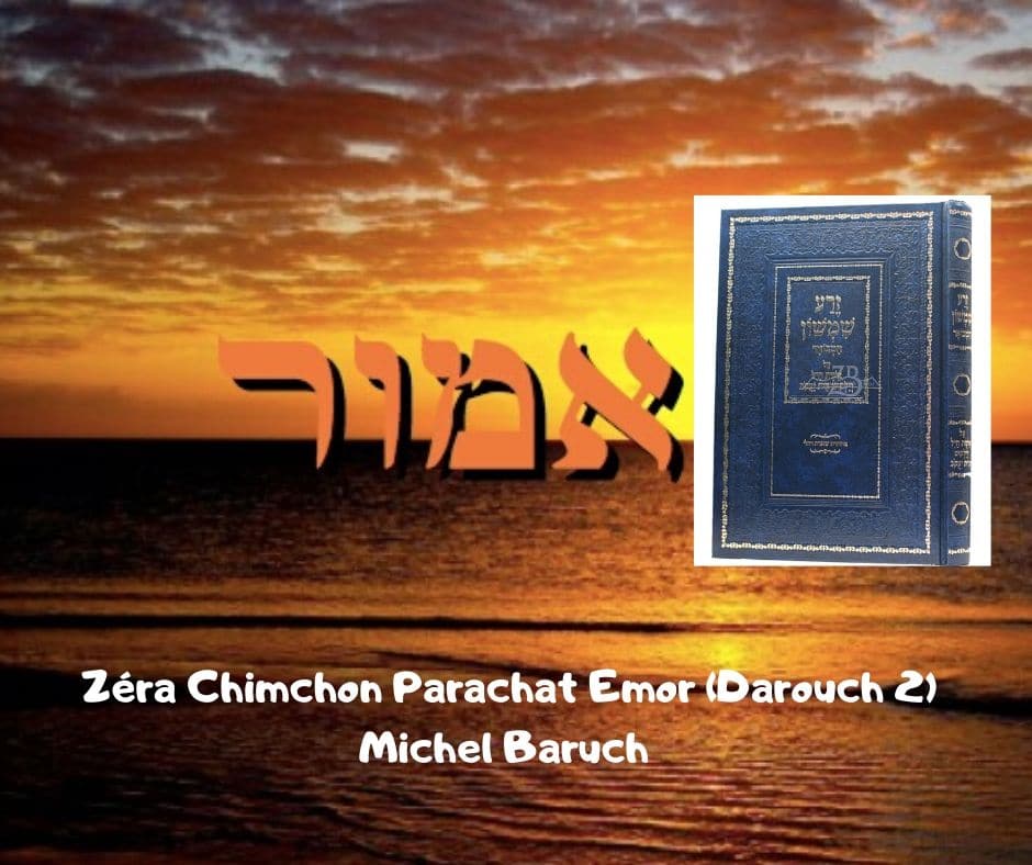 Zéra Chimchon Parachat Emor (Darouch 2) - Michel Baruch