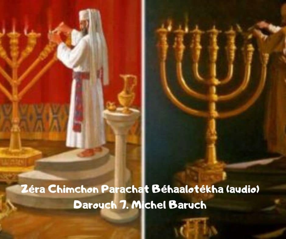 Zéra Chimchon Parachat Béhaalotékha (audio) Darouch 7. Michel Baruch