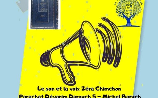 Le son et la voix Zéra Chimchon Parachat Dévarim Darouch 5