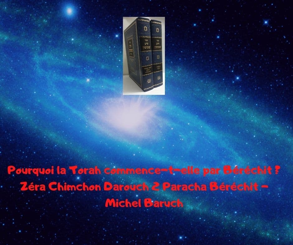 Pourquoi la Torah commence-t-elle par Béréchit ? Zéra Chimchon