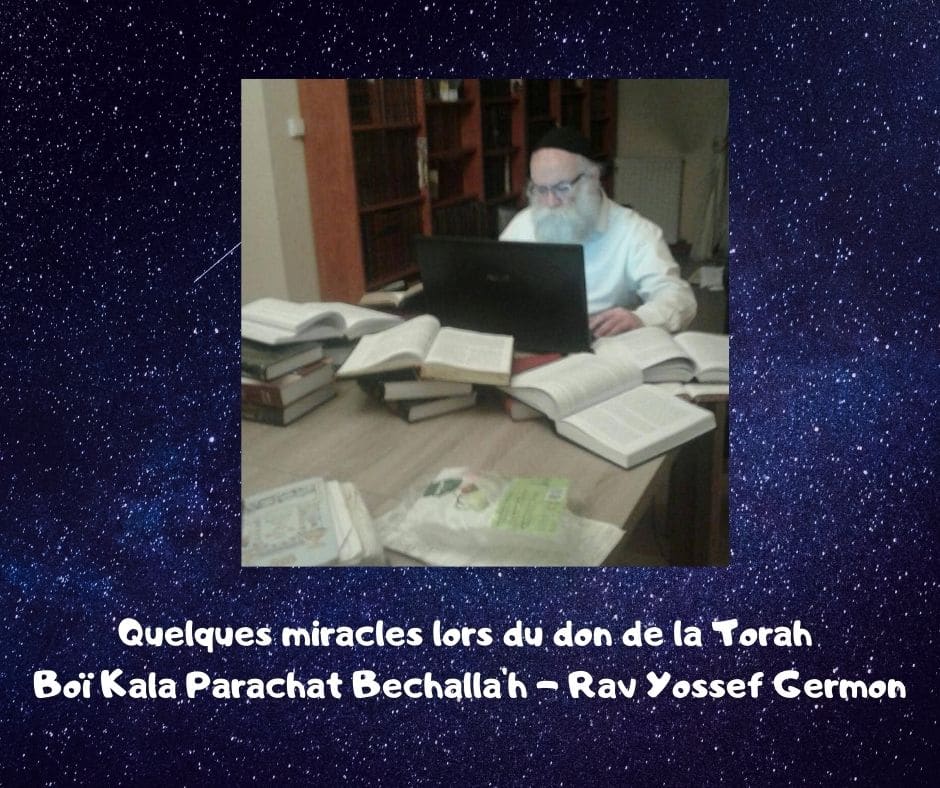 Miracles lors du don de la Torah Boï Kala Parachat Ytro Rav Germon